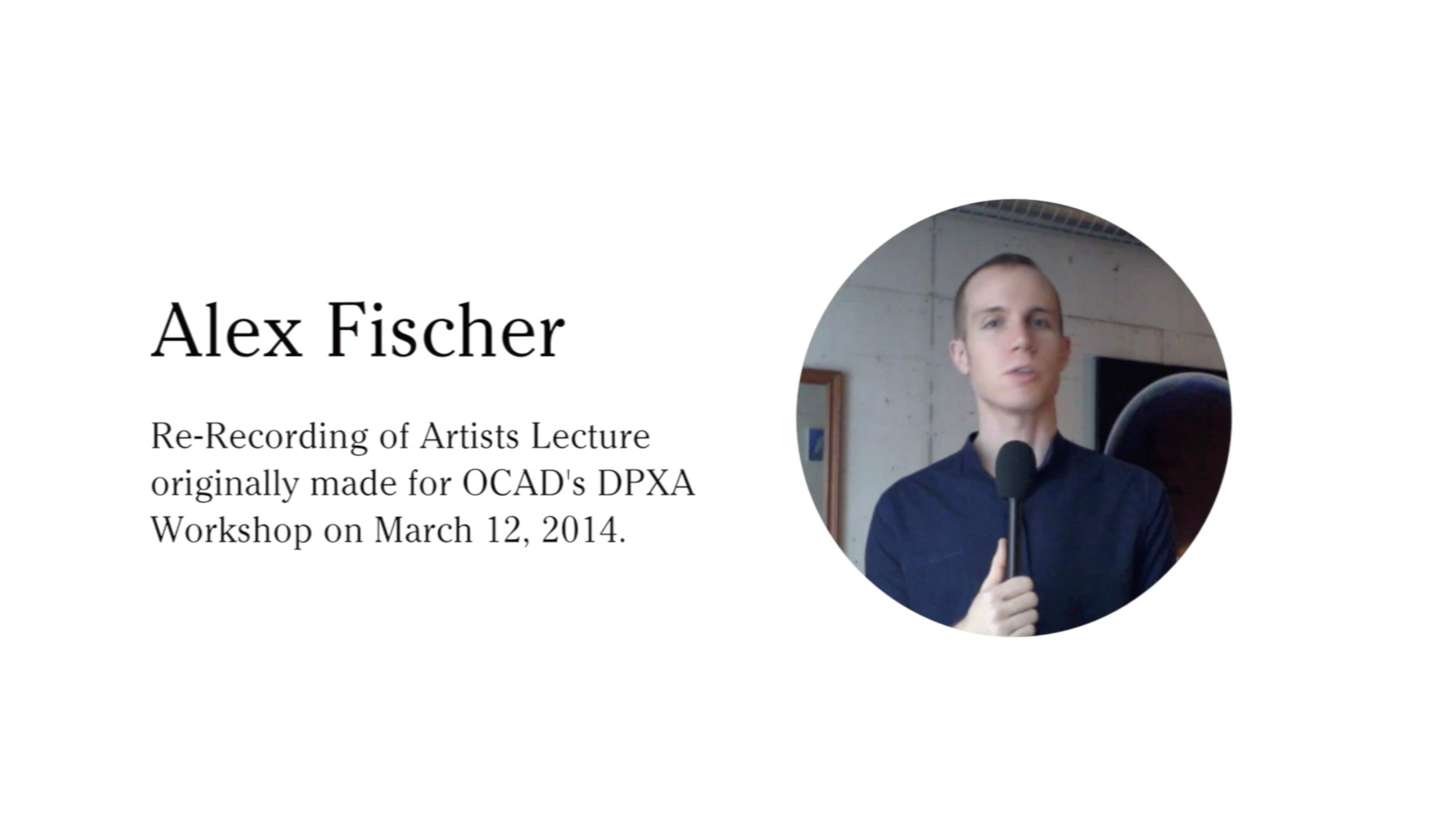Alex Fischer, OCAD DPXA Talk — 2014